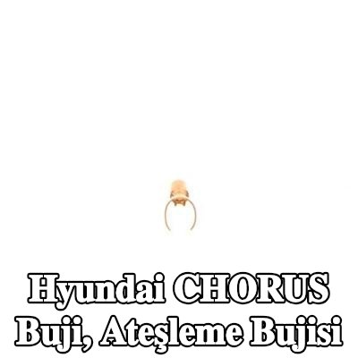 BOSCH Buji, ateşleme bujisi — Hyundai Chorus