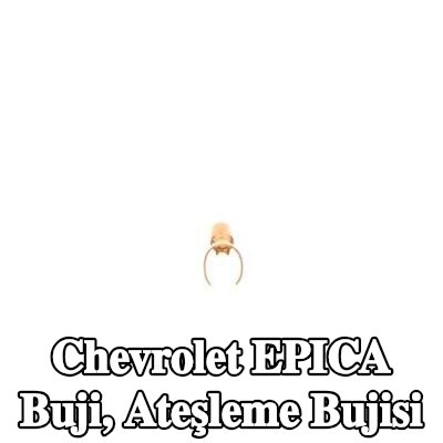 BOSCH Buji, ateşleme bujisi — Chevrolet Epica