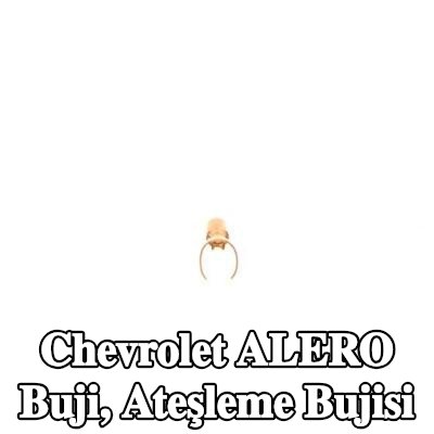 BOSCH Buji, ateşleme bujisi — Chevrolet Alero