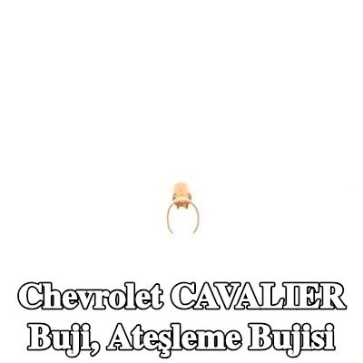 BOSCH Buji, ateşleme bujisi — Chevrolet Cavalier