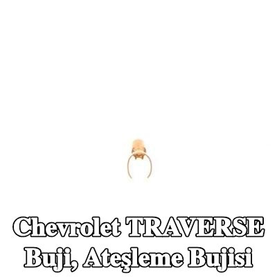 BOSCH Buji, ateşleme bujisi — Chevrolet Traverse