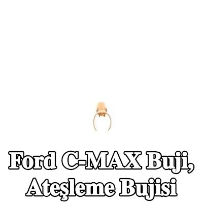 BOSCH Buji, ateşleme bujisi — Ford C-max