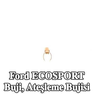 BOSCH Buji, ateşleme bujisi — Ford Ecosport