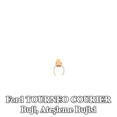 BOSCH Buji, ateşleme bujisi — Ford Tourneo Courier