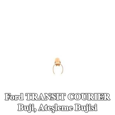BOSCH Buji, ateşleme bujisi — Ford Transit Courier