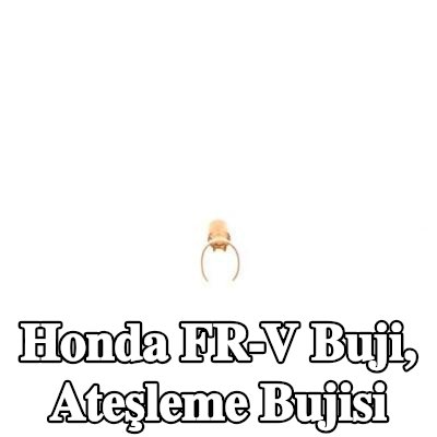 BOSCH Buji, ateşleme bujisi — Honda Fr-v