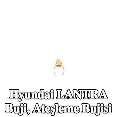 BOSCH Buji, ateşleme bujisi — Hyundai Lantra