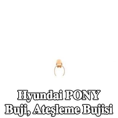 BOSCH Buji, ateşleme bujisi — Hyundai Pony