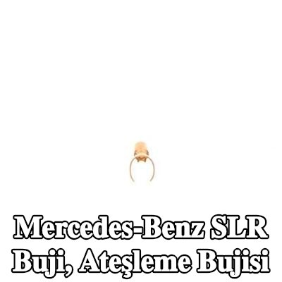 BOSCH Buji, ateşleme bujisi — Mercedes-Benz Slr