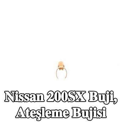 BOSCH Buji, ateşleme bujisi — Nissan 200sx