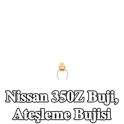 BOSCH Buji, ateşleme bujisi — Nissan 350z