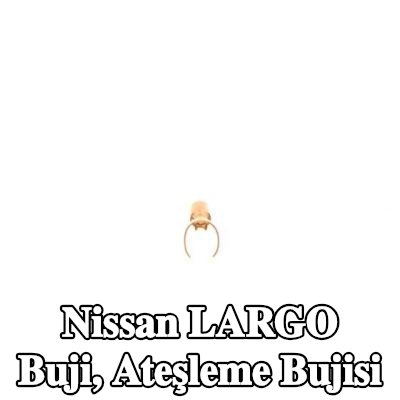 BOSCH Buji, ateşleme bujisi — Nissan Largo