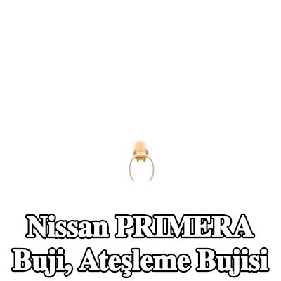 BOSCH Buji, ateşleme bujisi — Nissan Primera
