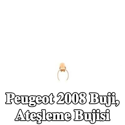 BOSCH Buji, ateşleme bujisi — Peugeot 2008