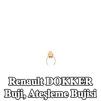 BOSCH Buji, ateşleme bujisi — Renault Dokker