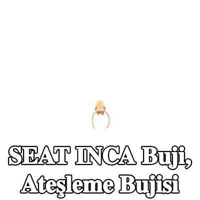 BOSCH Buji, ateşleme bujisi — SEAT Inca