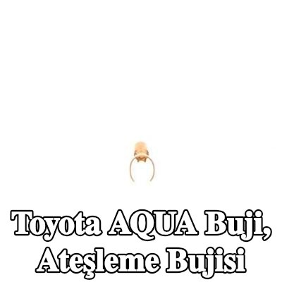 BOSCH Buji, ateşleme bujisi — Toyota Aqua