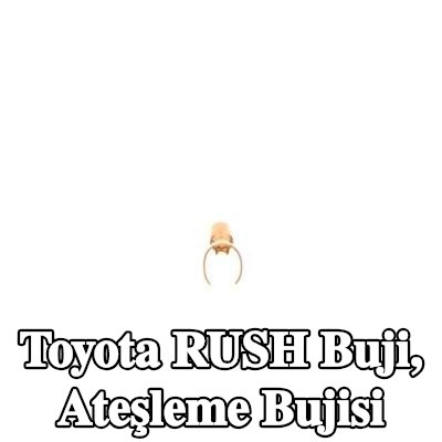BOSCH Buji, ateşleme bujisi — Toyota Rush