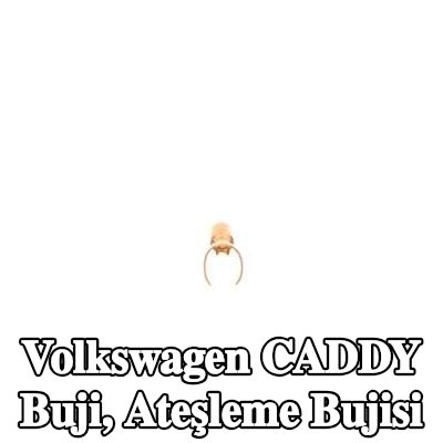 BOSCH Buji, ateşleme bujisi — Volkswagen Caddy