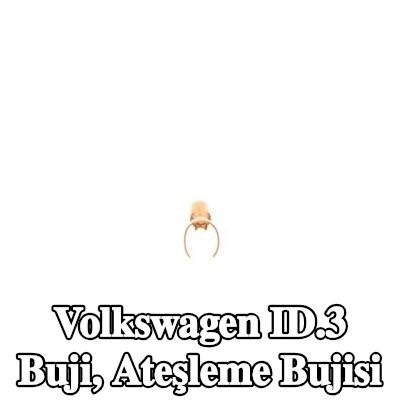 BOSCH Buji, ateşleme bujisi — Volkswagen Id.3