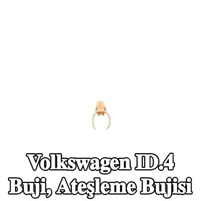 BOSCH Buji, ateşleme bujisi — Volkswagen Id.4