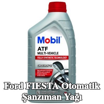 MOBIL Otomatik şanzıman yağı ATF, Çoklu Araç — Ford Fiesta