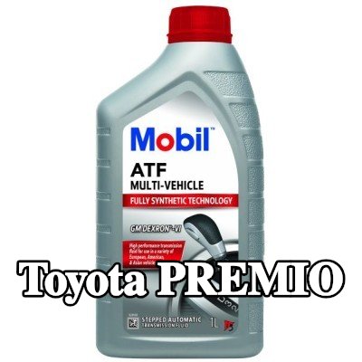 MOBIL سائل ناقل الحركة الأوتوماتيكي ATF, متعدد المركبات — Toyota Premio