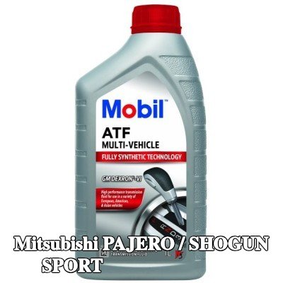 MOBIL سائل ناقل الحركة الأوتوماتيكي ATF, متعدد المركبات — 1997 Mitsubishi Pajero / Shogun Sport