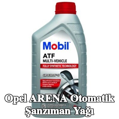 MOBIL Otomatik şanzıman yağı ATF, Çoklu Araç — 1997 Opel Arena