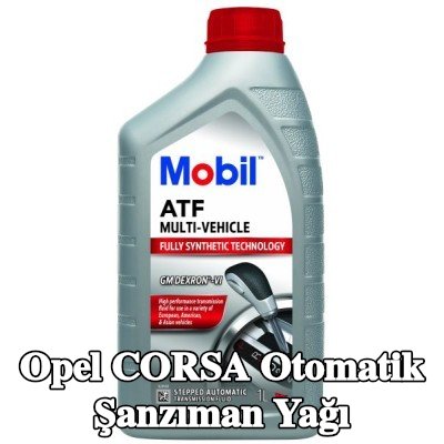MOBIL Otomatik şanzıman yağı ATF, Çoklu Araç — Opel Corsa