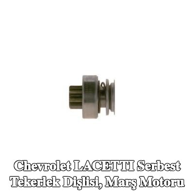 BOSCH Serbest Tekerlek Dişlisi, marş motoru — Chevrolet Lacetti