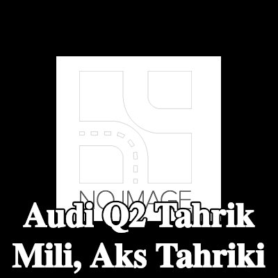 Borsehung Tahrik Mili, aks tahriki — Audi Q2