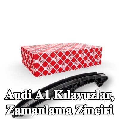 FEBI BILSTEIN Kılavuzlar, zamanlama zinciri Ön — 2012 Audi A1