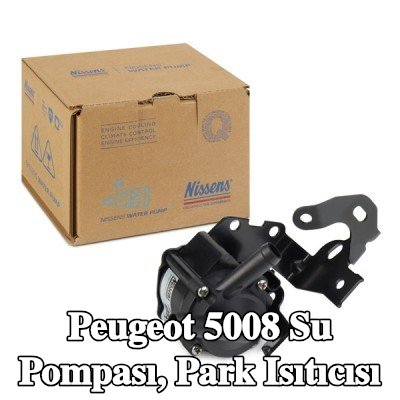 NISSENS Su Pompası, park ısıtıcısı — 2012 Peugeot 5008