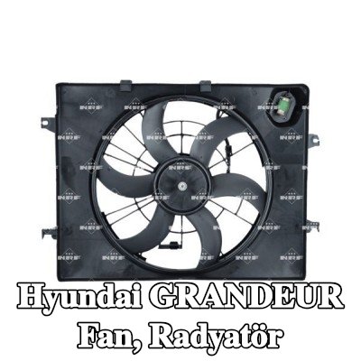NRF Fan, radyatör 470mm, radyatör fan kapağı — Hyundai Grandeur