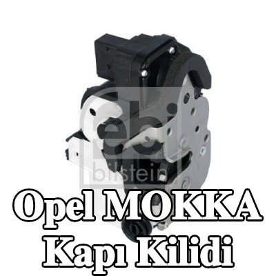 FEBI BILSTEIN Kapı kilidi Sağ Arka — Opel Mokka