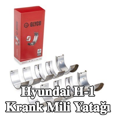 GLYCO Çelik tabanlı alüminyum alaşımlı krank mili yatağı — Hyundai H-1