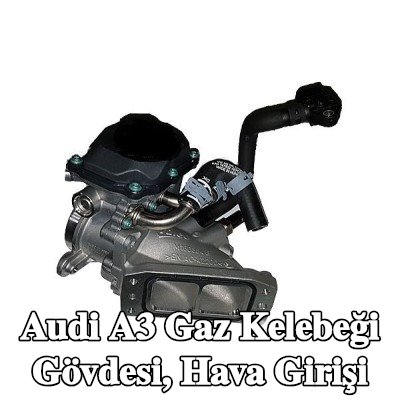 BUGIAD Gaz kelebeği gövdesi, hava girişi — Audi A3