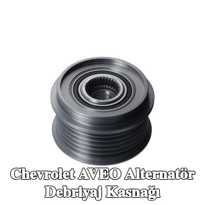VALEO Alternatör debriyaj kasnağı — Chevrolet Aveo