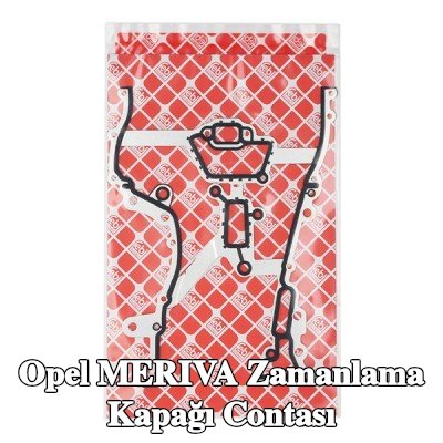 FEBI BILSTEIN Zamanlama kapağı contası — 2004 Opel Meriva