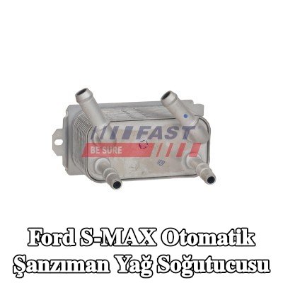 FAST Otomatik şanzıman yağ soğutucusu — Ford S-max