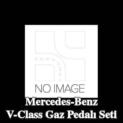 BOSCH Gaz Pedalı Seti — Mercedes-Benz V-Class