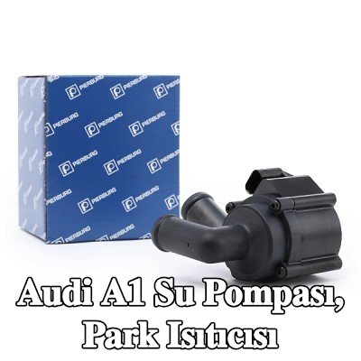 PIERBURG Su Pompası, park ısıtıcısı — 2012 Audi A1