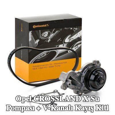 CONTITECH Su Pompası + V-Kanalı Kayış Kiti — Opel Crossland X