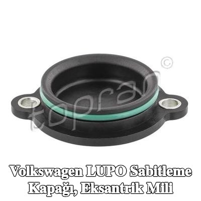 TOPRAN Sabitleme Kapağı, eksantrik mili — Volkswagen Lupo
