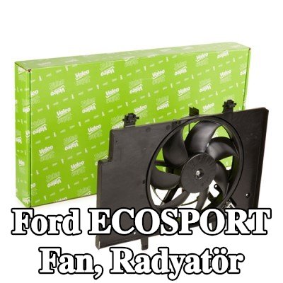 VALEO Fan, tutuculu radyatör — Ford Ecosport