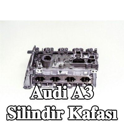AMC Valf yaylı silindir kafası, valfli — 2012 Audi A3