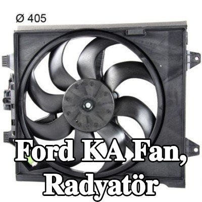 MAHLE Fan, radyatör 405mm — 2012 Ford Ka