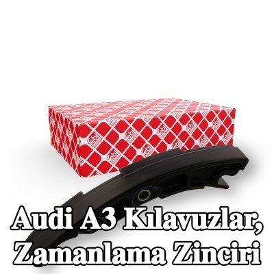 FEBI BILSTEIN Kılavuzlar, zamanlama zinciri — 2003 Audi A3