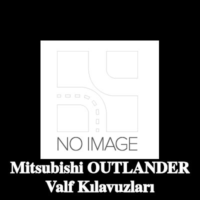 IPSA Valf Kılavuzları — Mitsubishi Outlander